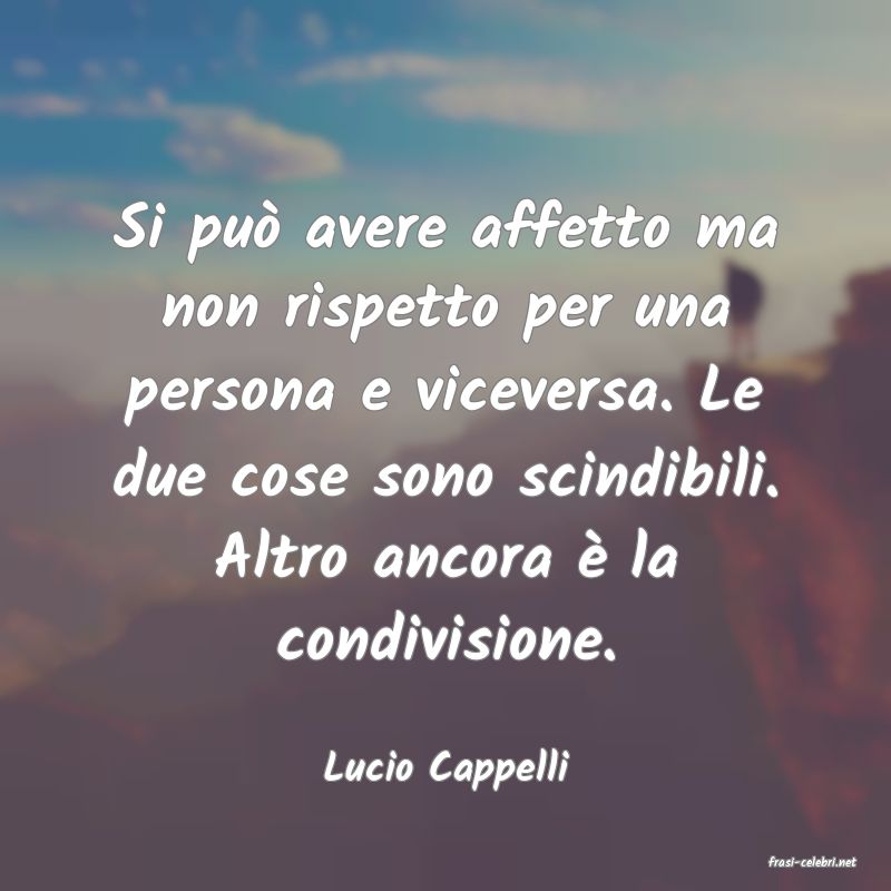frasi di  Lucio Cappelli
