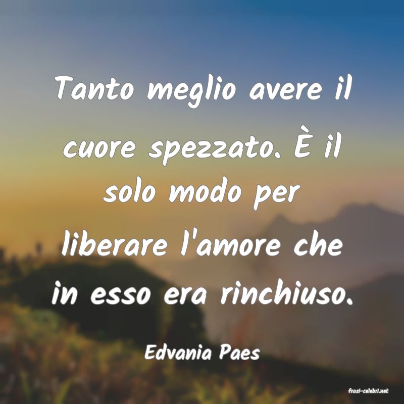 frasi di  Edvania Paes
