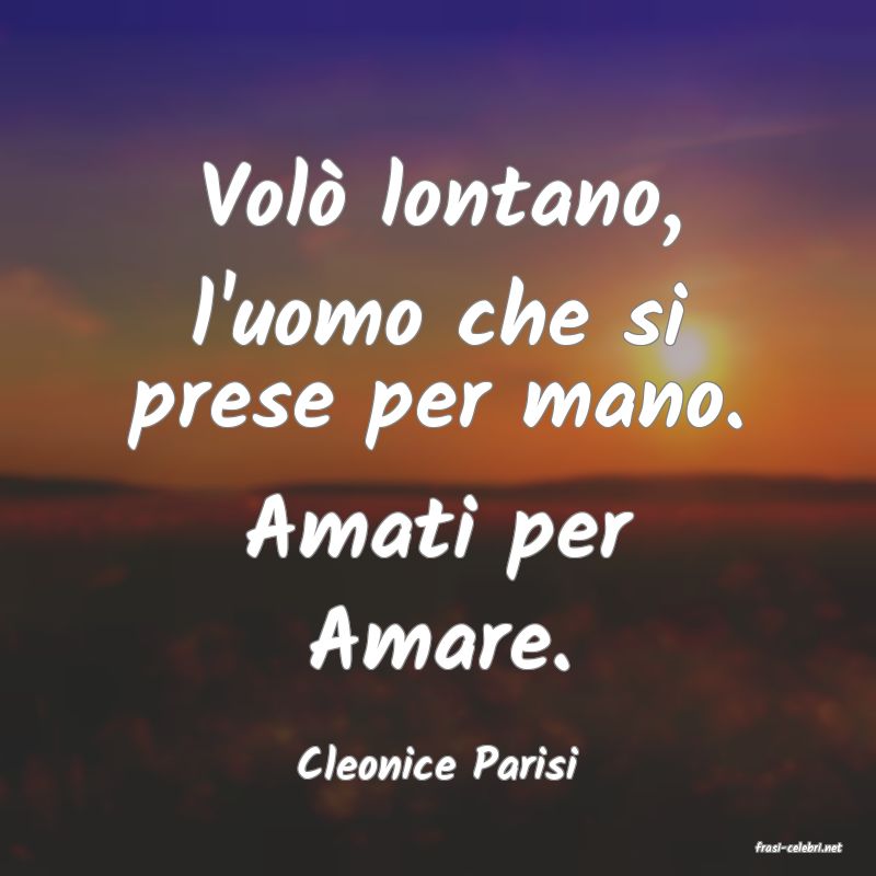 frasi di  Cleonice Parisi
