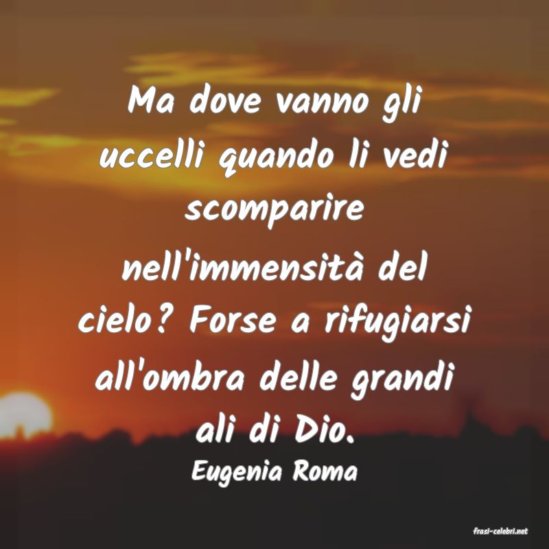 frasi di  Eugenia Roma
