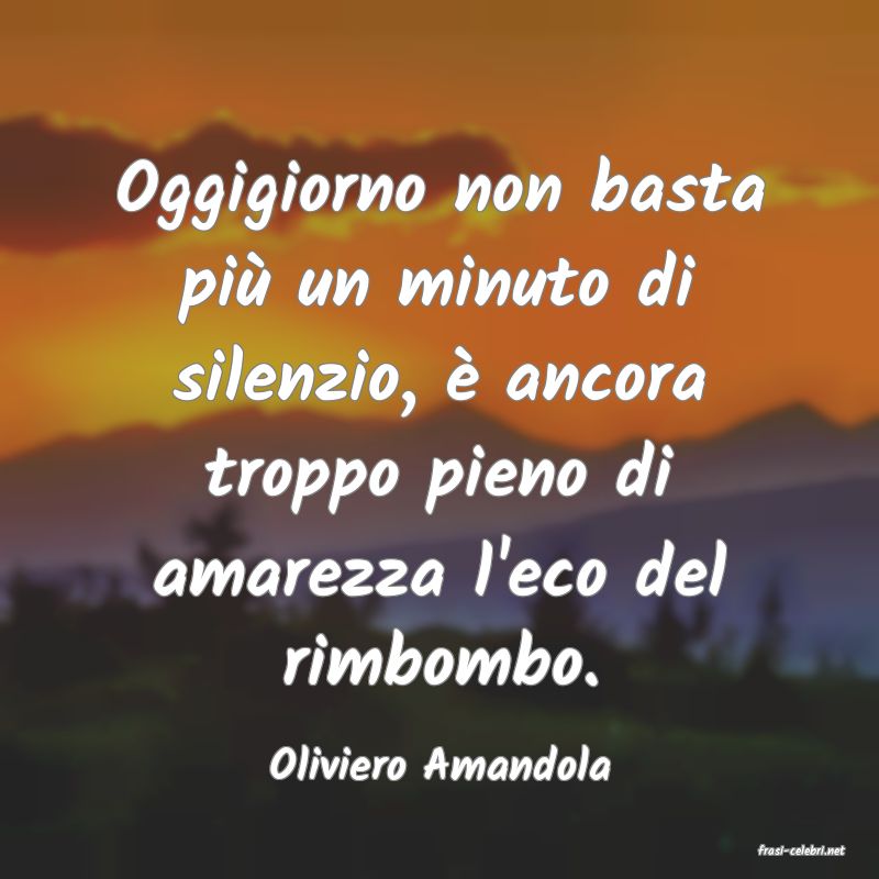 frasi di  Oliviero Amandola
