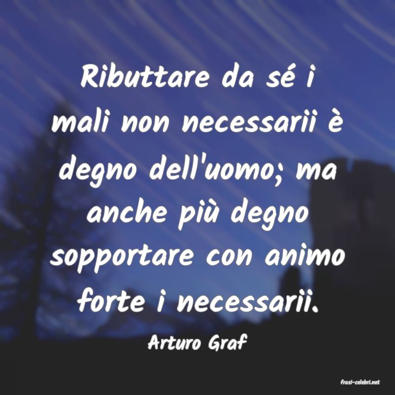frasi di  Arturo Graf
