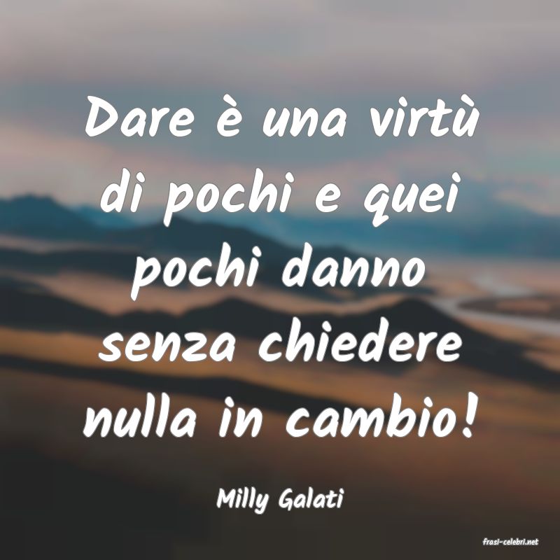 frasi di Milly Galati