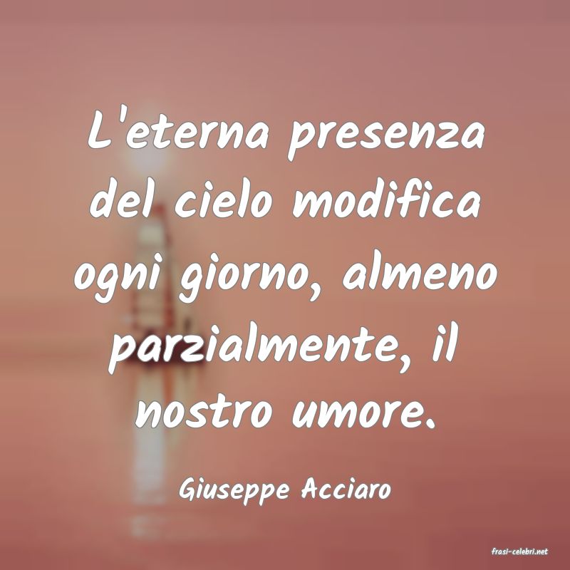 frasi di  Giuseppe Acciaro
