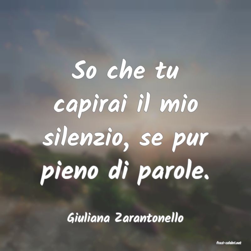 frasi di  Giuliana Zarantonello
