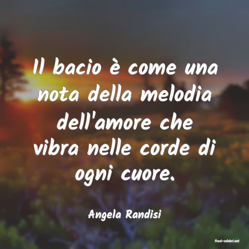 frasi di  Angela Randisi
