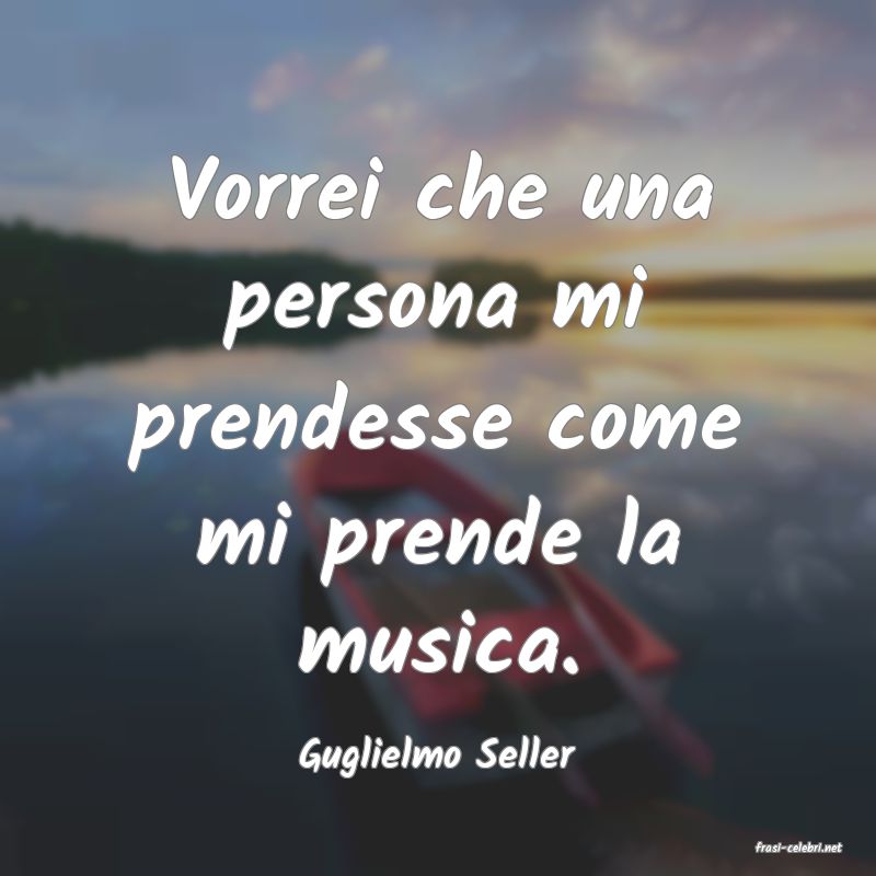 frasi di  Guglielmo Seller

