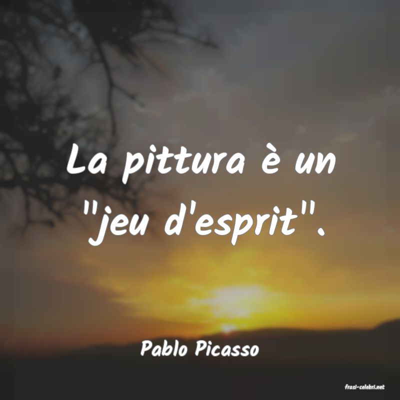 frasi di  Pablo Picasso
