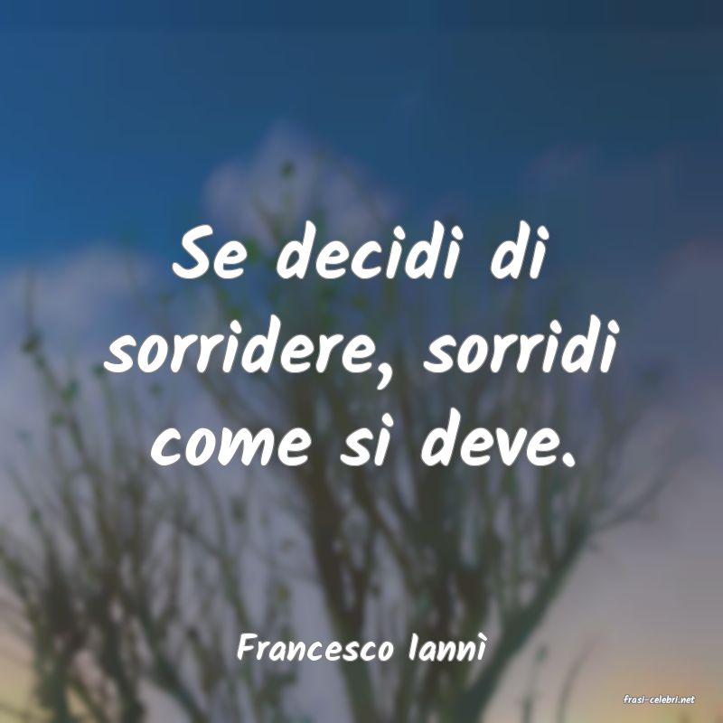 frasi di Francesco Iann�