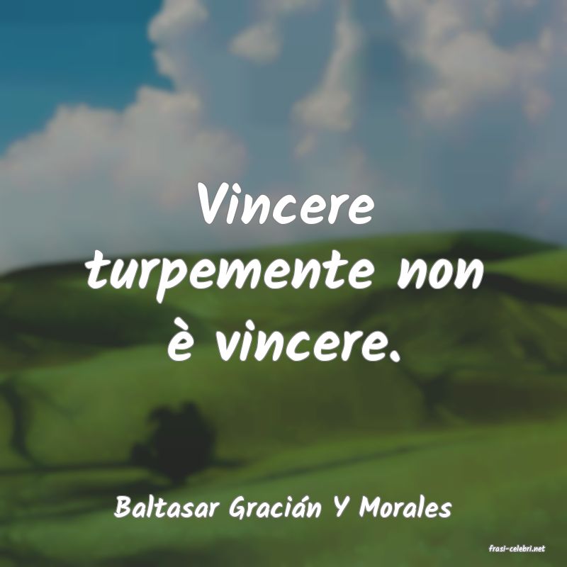 frasi di Baltasar Gracin Y Morales