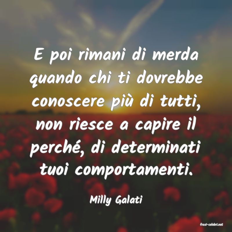 frasi di  Milly Galati
