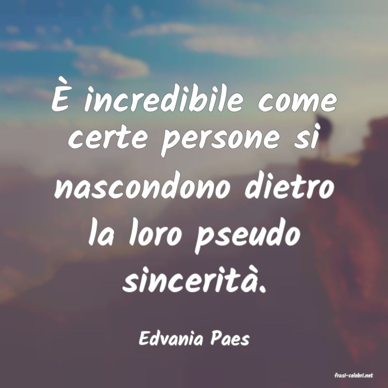 frasi di  Edvania Paes
