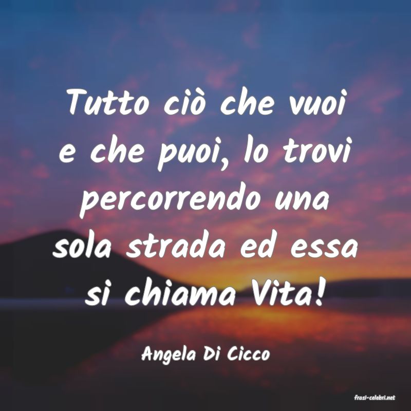 frasi di  Angela Di Cicco
