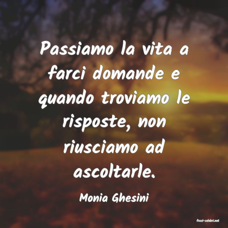 frasi di  Monia Ghesini
