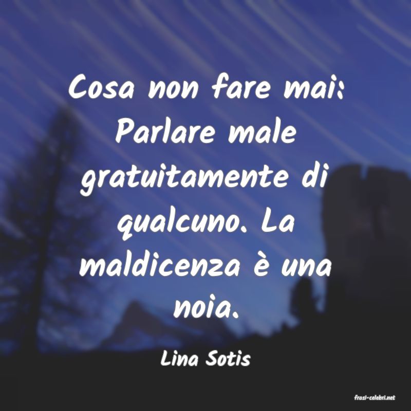 frasi di  Lina Sotis
