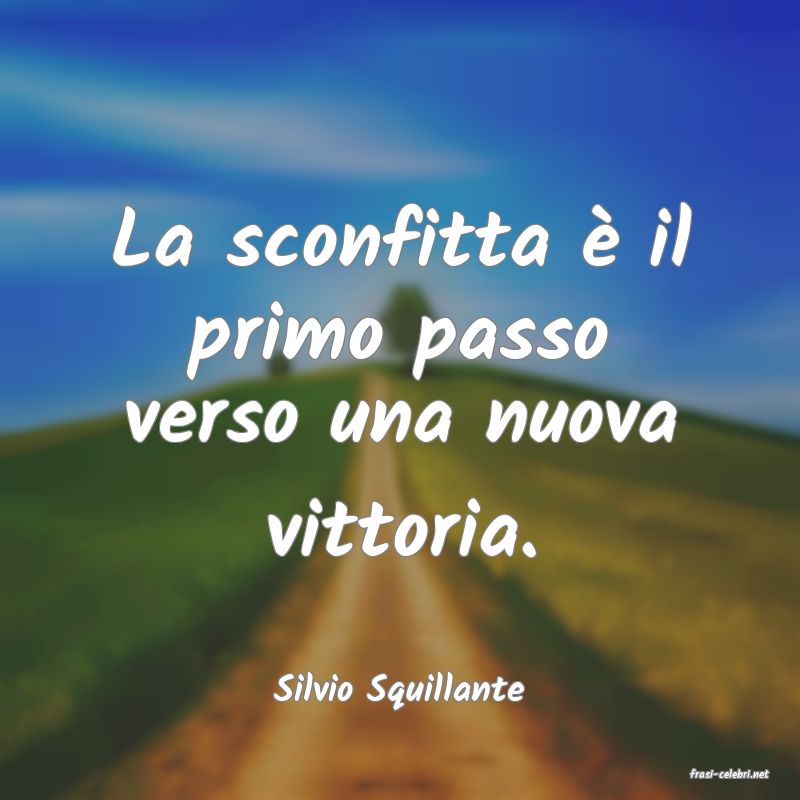 frasi di  Silvio Squillante
