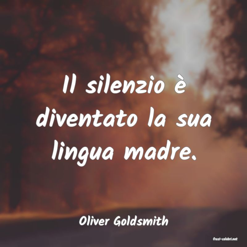 frasi di Oliver Goldsmith