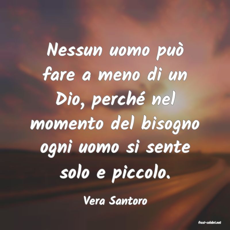 frasi di  Vera Santoro
