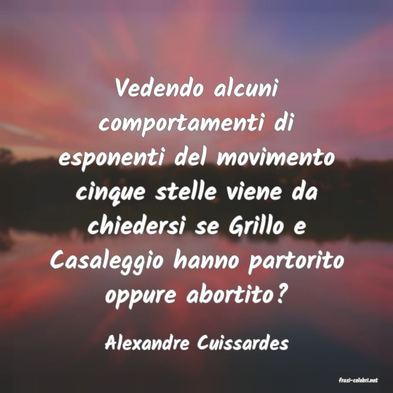 frasi di  Alexandre Cuissardes
