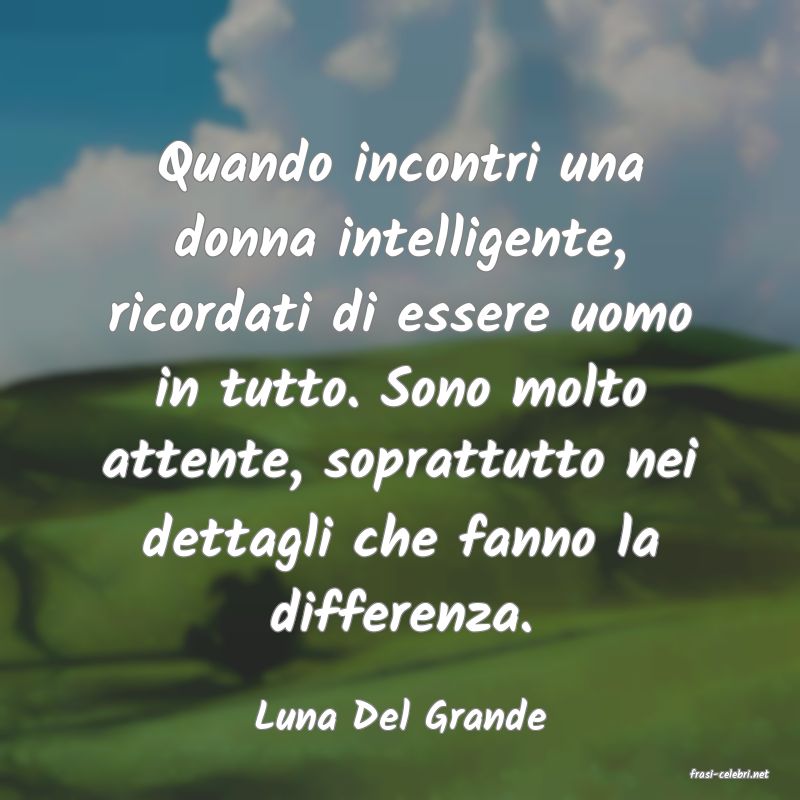 frasi di Luna Del Grande