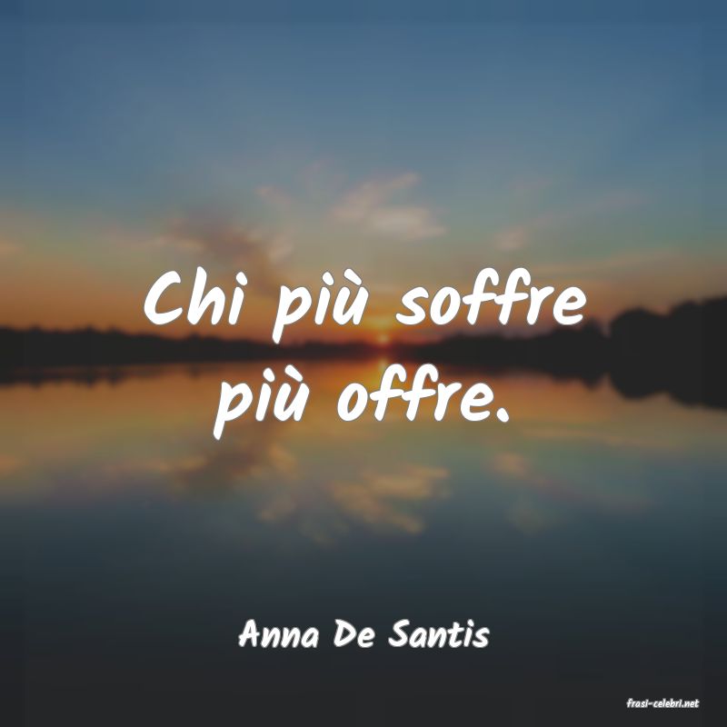 frasi di  Anna De Santis
