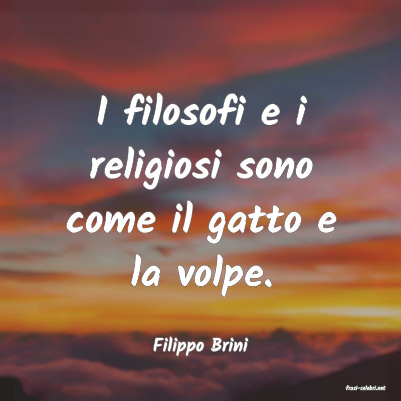 frasi di  Filippo Brini

