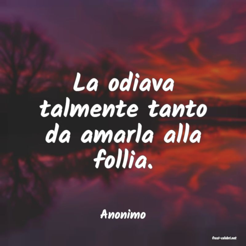 frasi di  Anonimo
