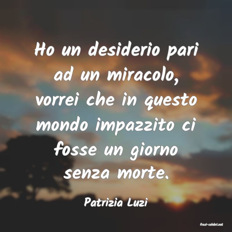 frasi di  Patrizia Luzi
