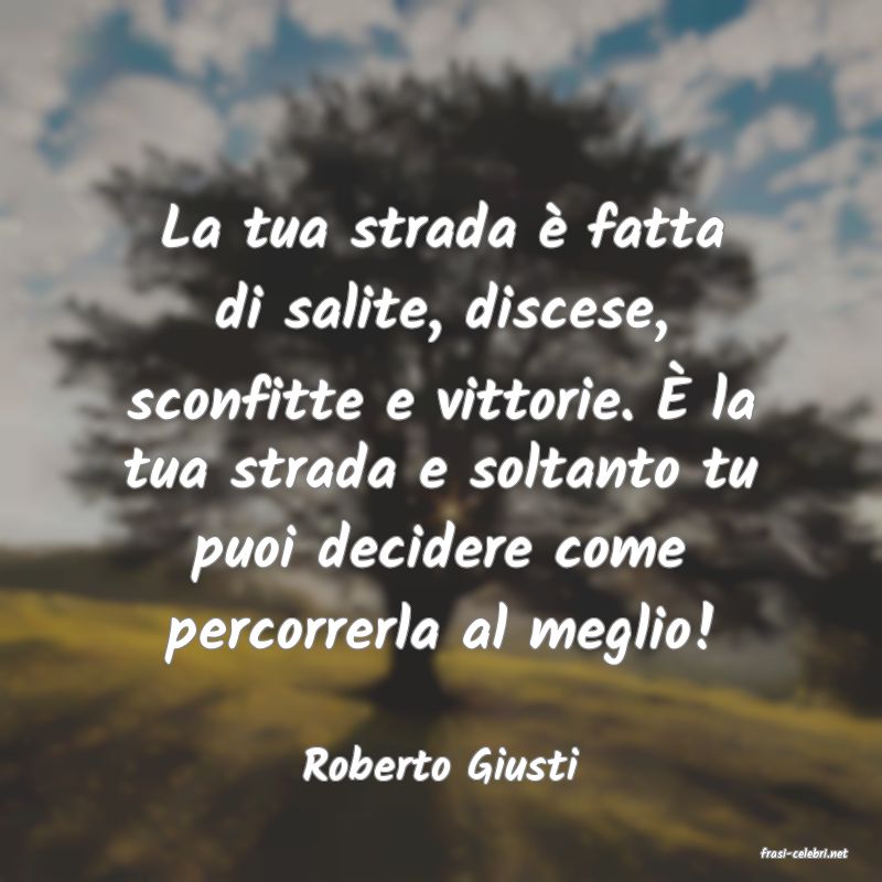 frasi di  Roberto Giusti
