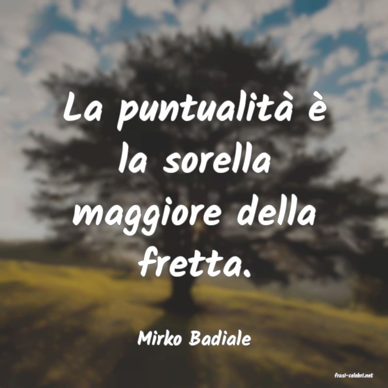 frasi di  Mirko Badiale
