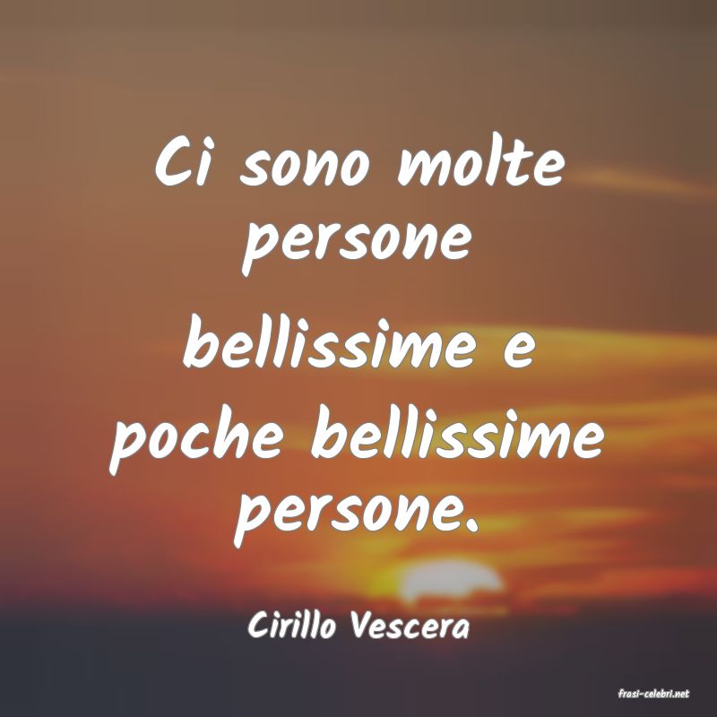 frasi di  Cirillo Vescera
