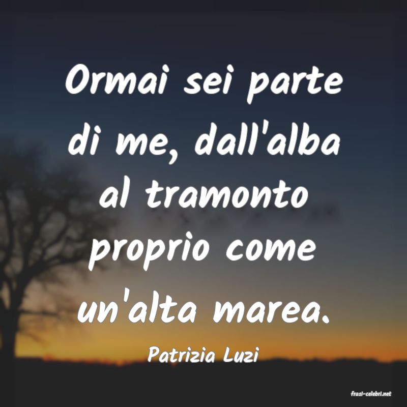 frasi di  Patrizia Luzi

