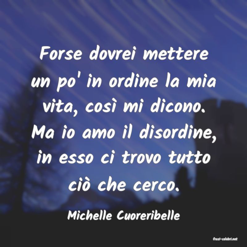 frasi di  Michelle Cuoreribelle
