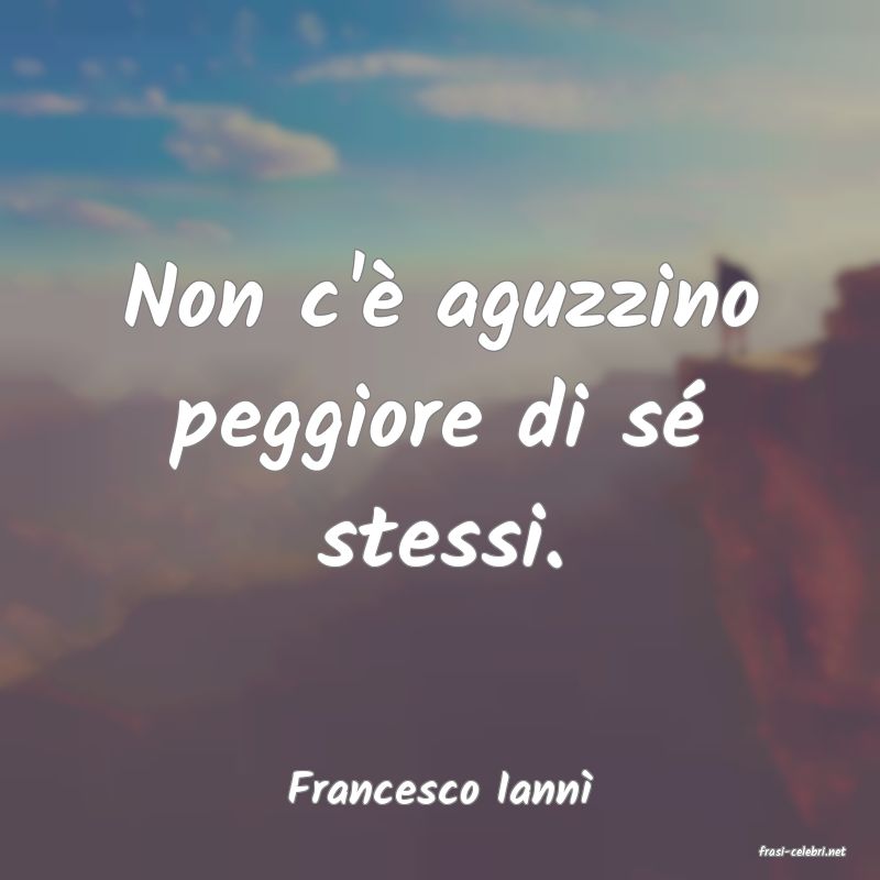 frasi di Francesco Iann