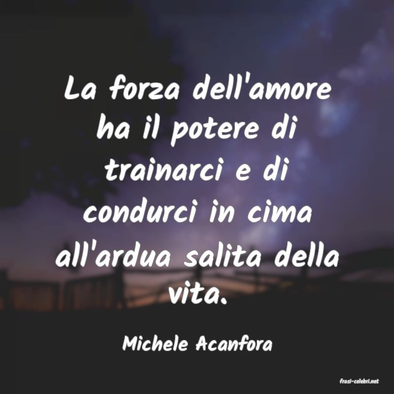 frasi di  Michele Acanfora
