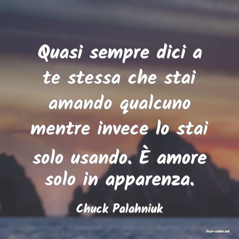 frasi di  Chuck Palahniuk
