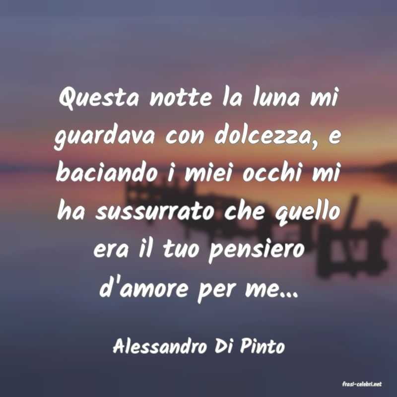frasi di  Alessandro Di Pinto
