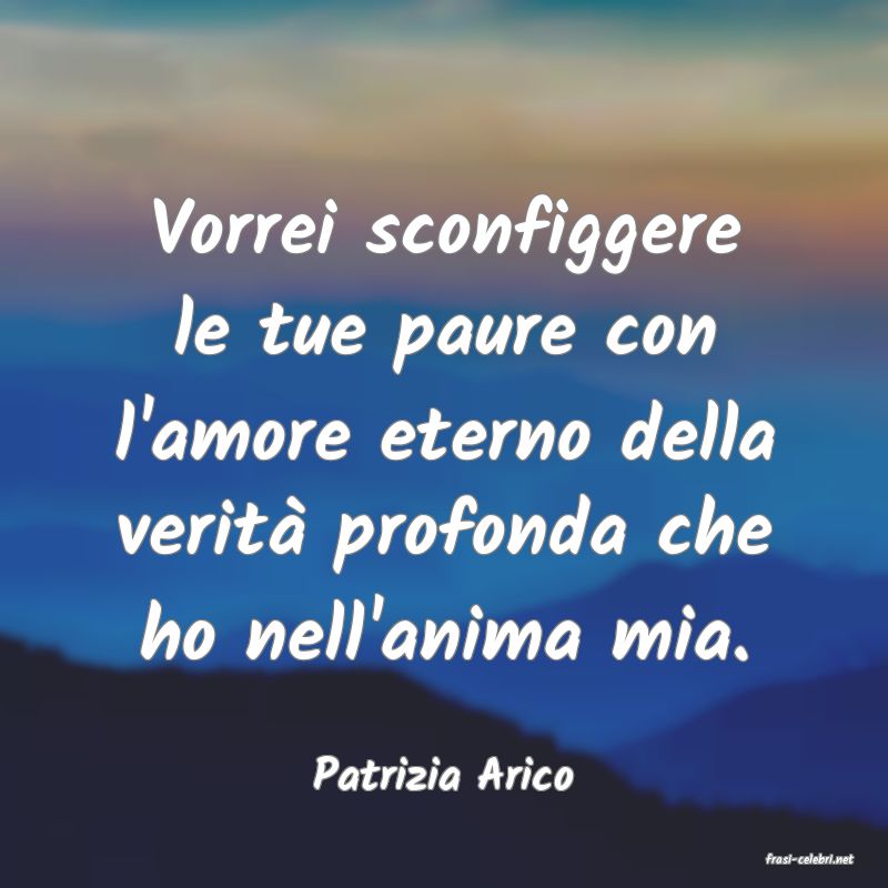 frasi di  Patrizia Arico
