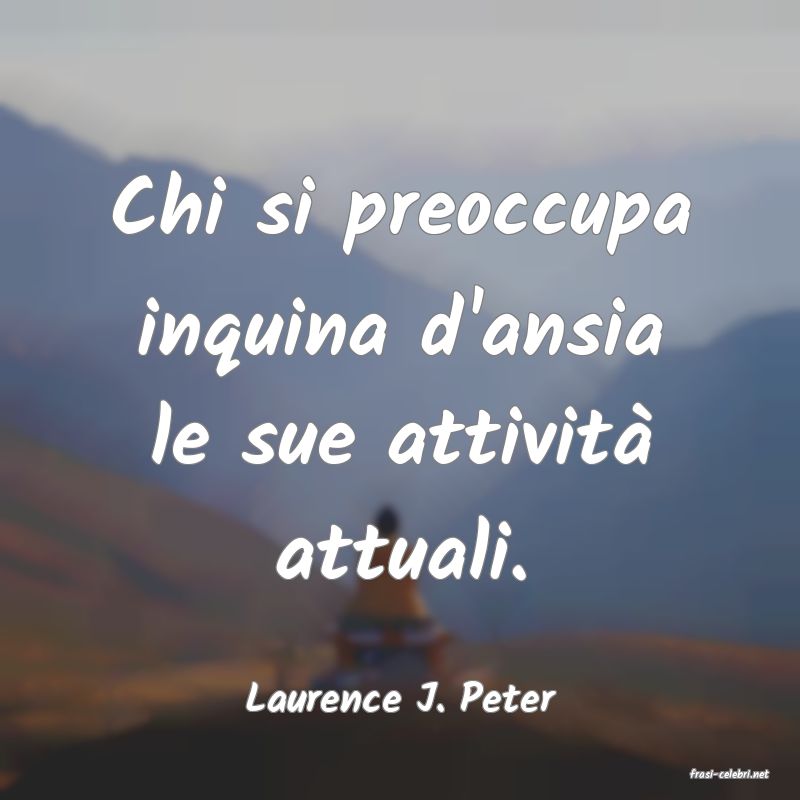 frasi di  Laurence J. Peter
