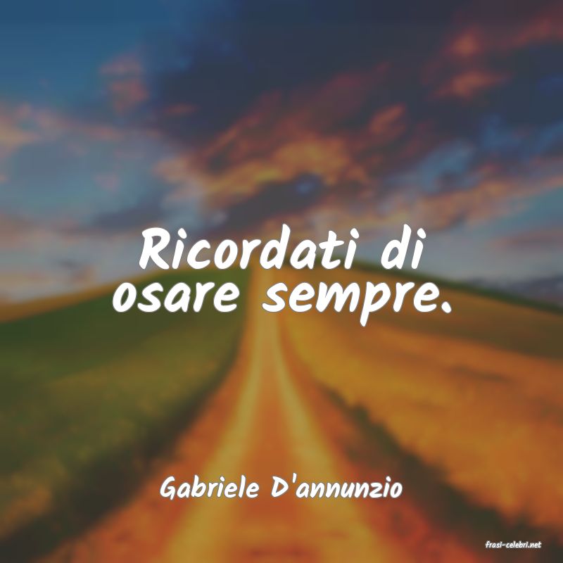 frasi di  Gabriele D'annunzio
