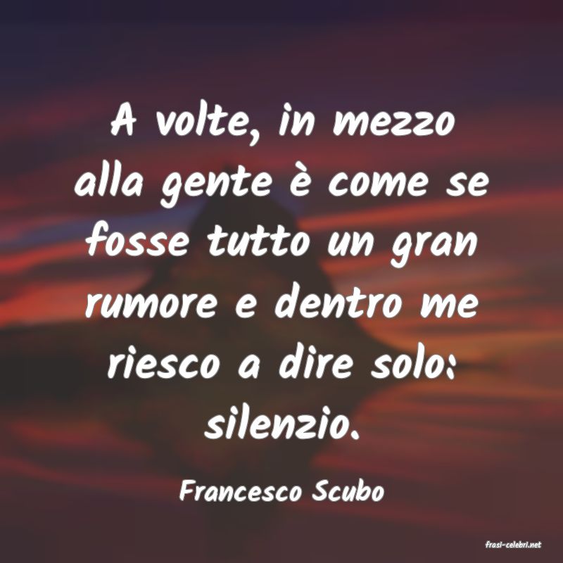 frasi di  Francesco Scubo
