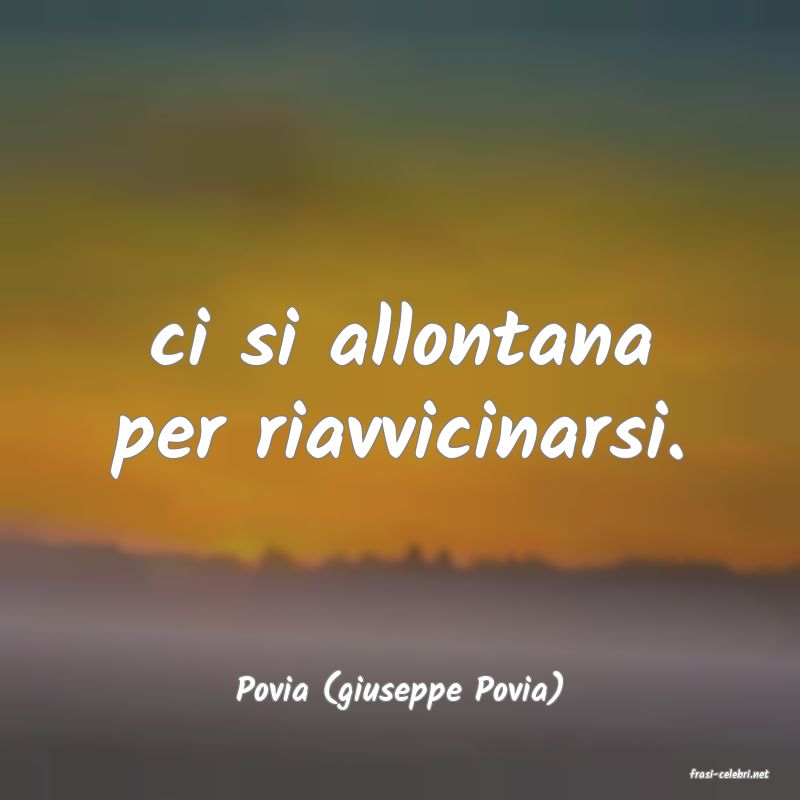 frasi di  Povia (giuseppe Povia)
