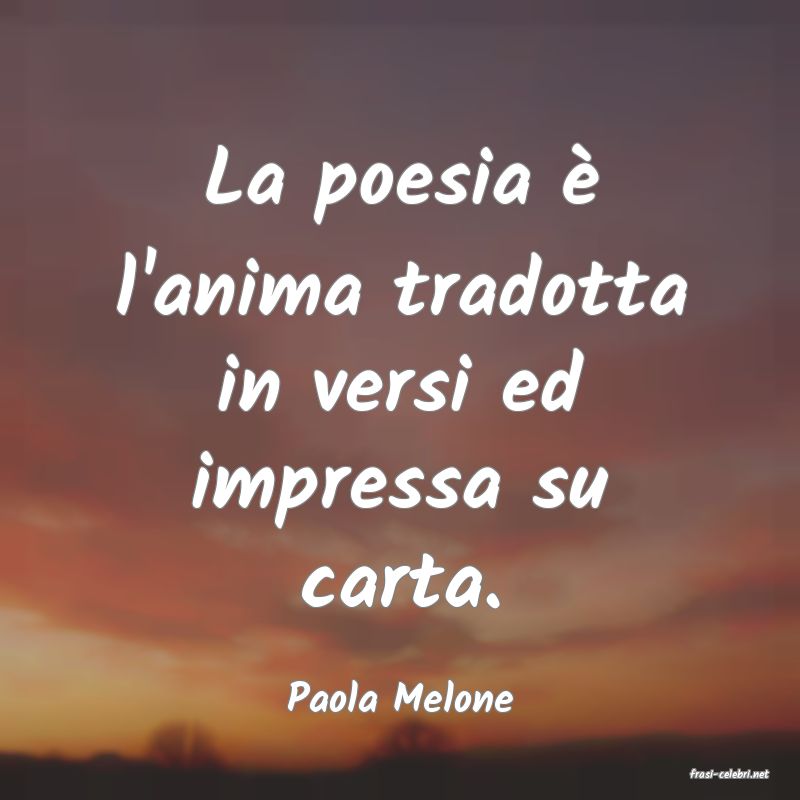 frasi di  Paola Melone
