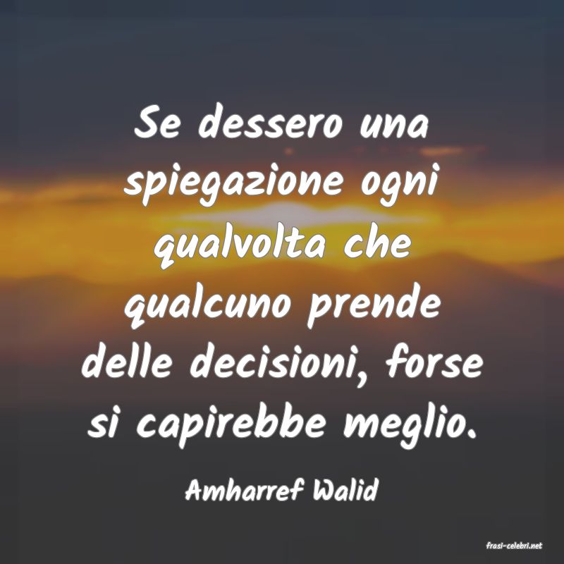 frasi di  Amharref Walid
