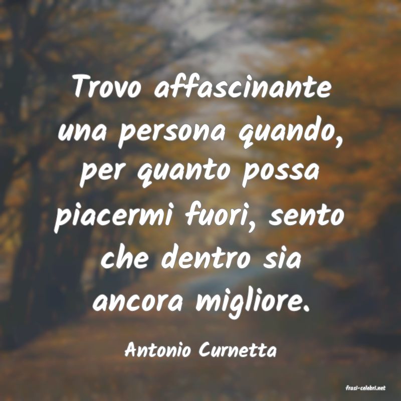 frasi di  Antonio Curnetta
