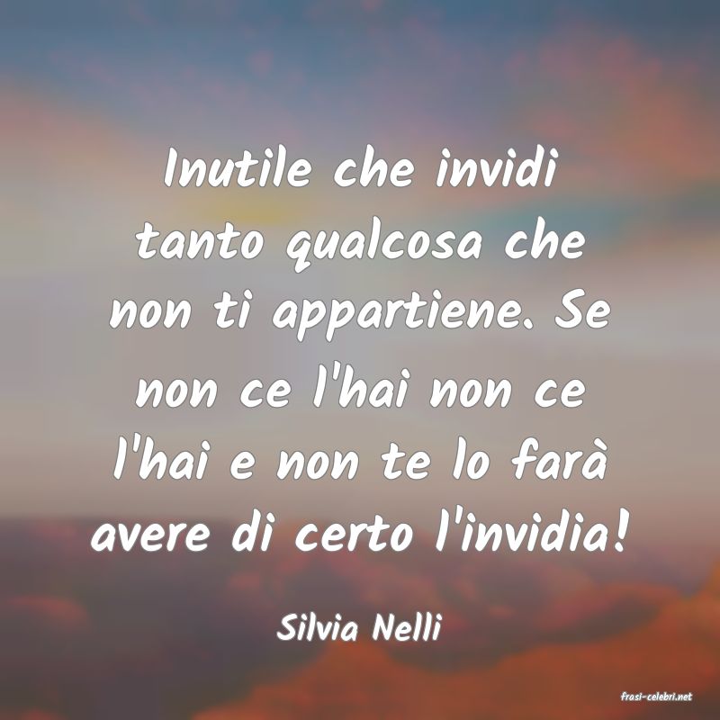 frasi di  Silvia Nelli
