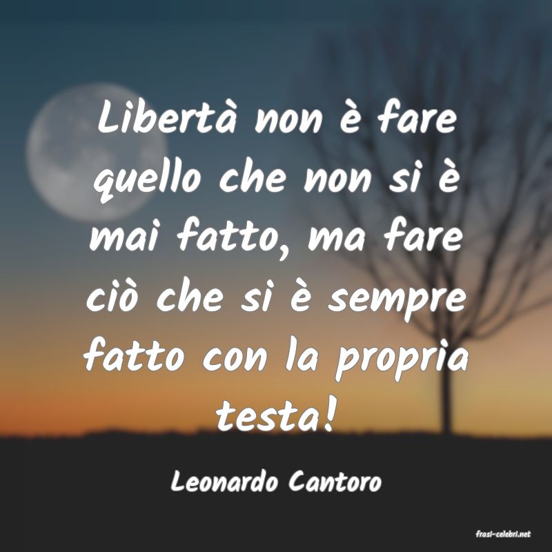 frasi di  Leonardo Cantoro
