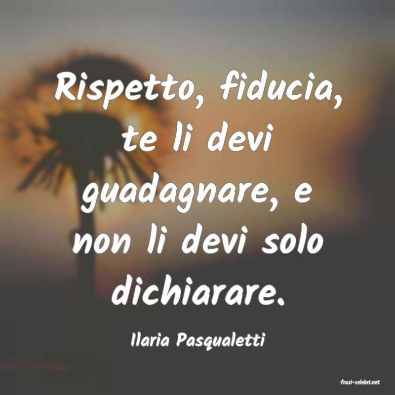 frasi di  Ilaria Pasqualetti
