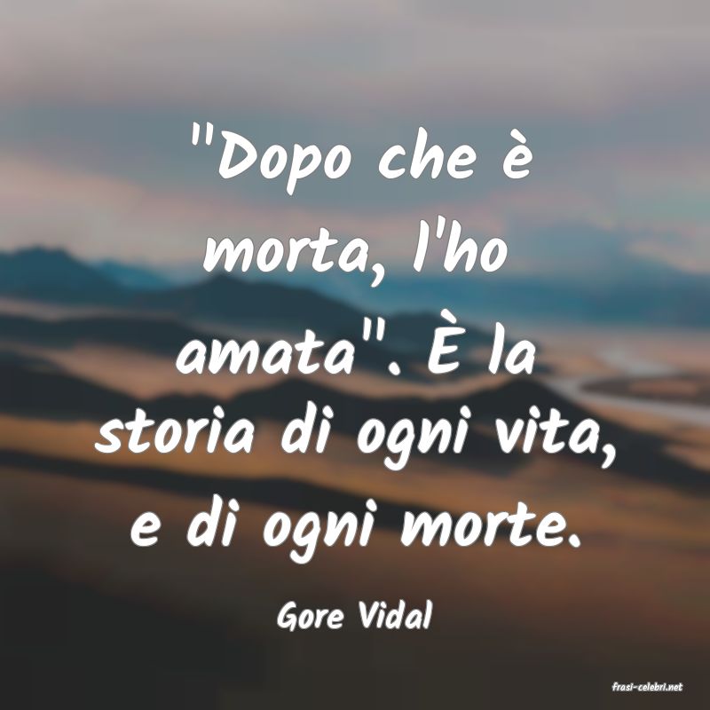 frasi di  Gore Vidal
