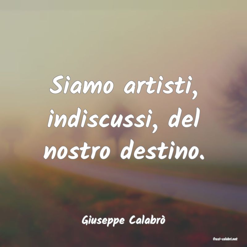 frasi di Giuseppe Calabr